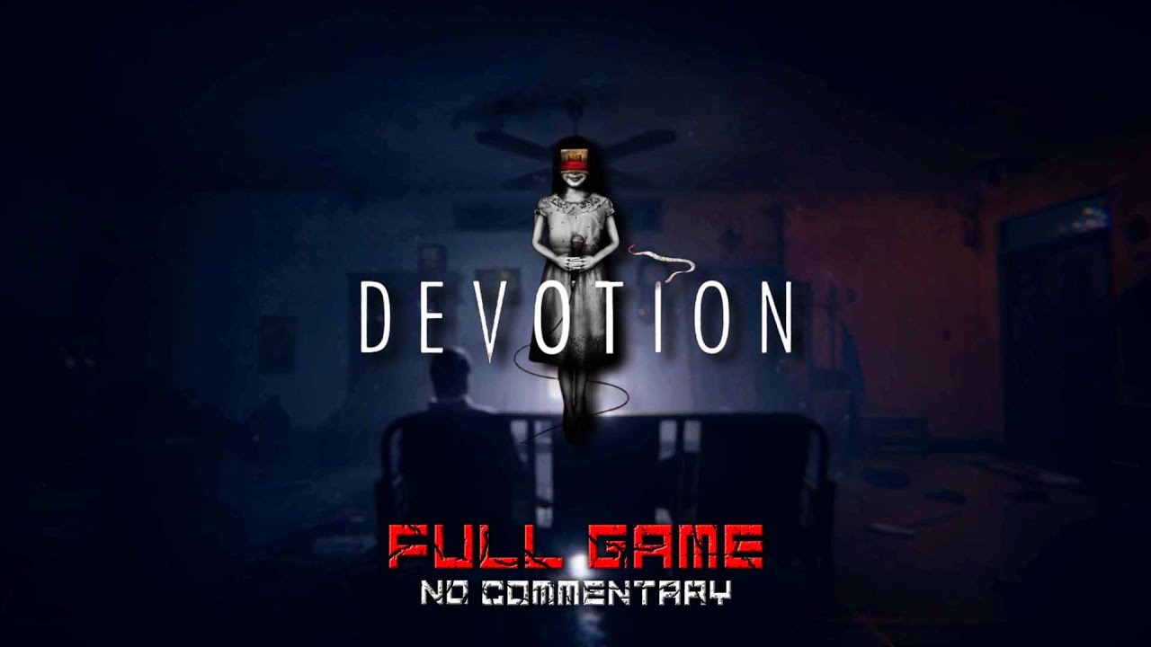 Devotion [Full Game] - No Commentary | Gameplay Walkthrough