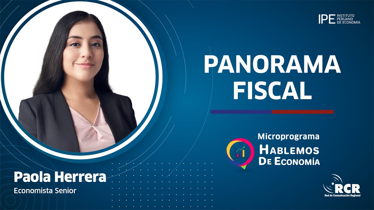 Hablemos sobre panorama fiscal