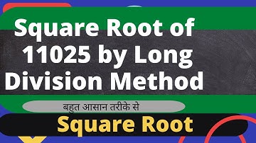 Square Root of 11025 by Long Division Method In Hindi (Video)