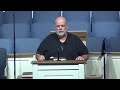 Wednesday Evening message by Pastor Mark Wilburn