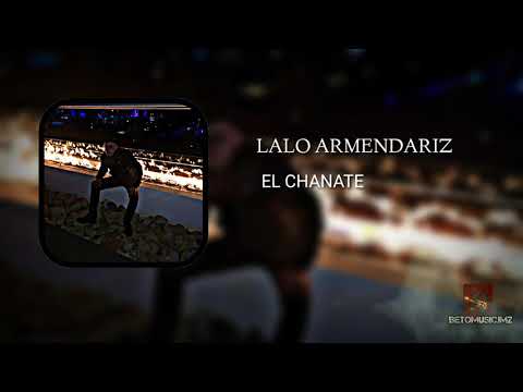 Lalo Armendariz - El Chanate [ Audio 2019 ] - [SUSCRIBETE]