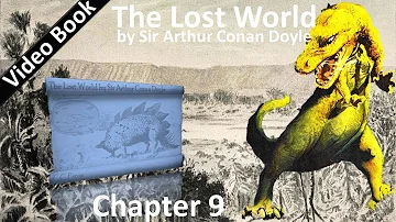 Chapter 09 - The Lost World by Sir Arthur Conan Doyle - Who Could Have Foreseen It?