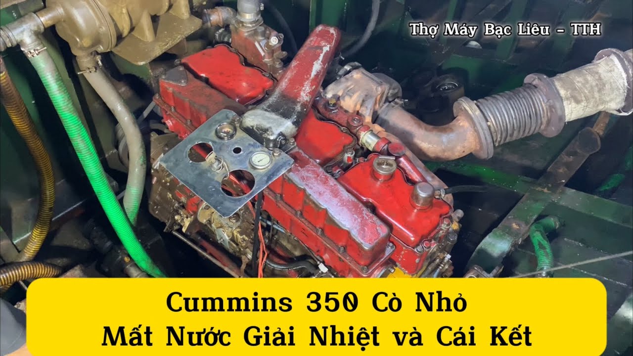 Cummins 350 Mất Nước Giải Nhiệt và Cái Kết...