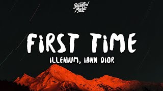 ILLENIUM, iann dior - First Time (Lyrics)