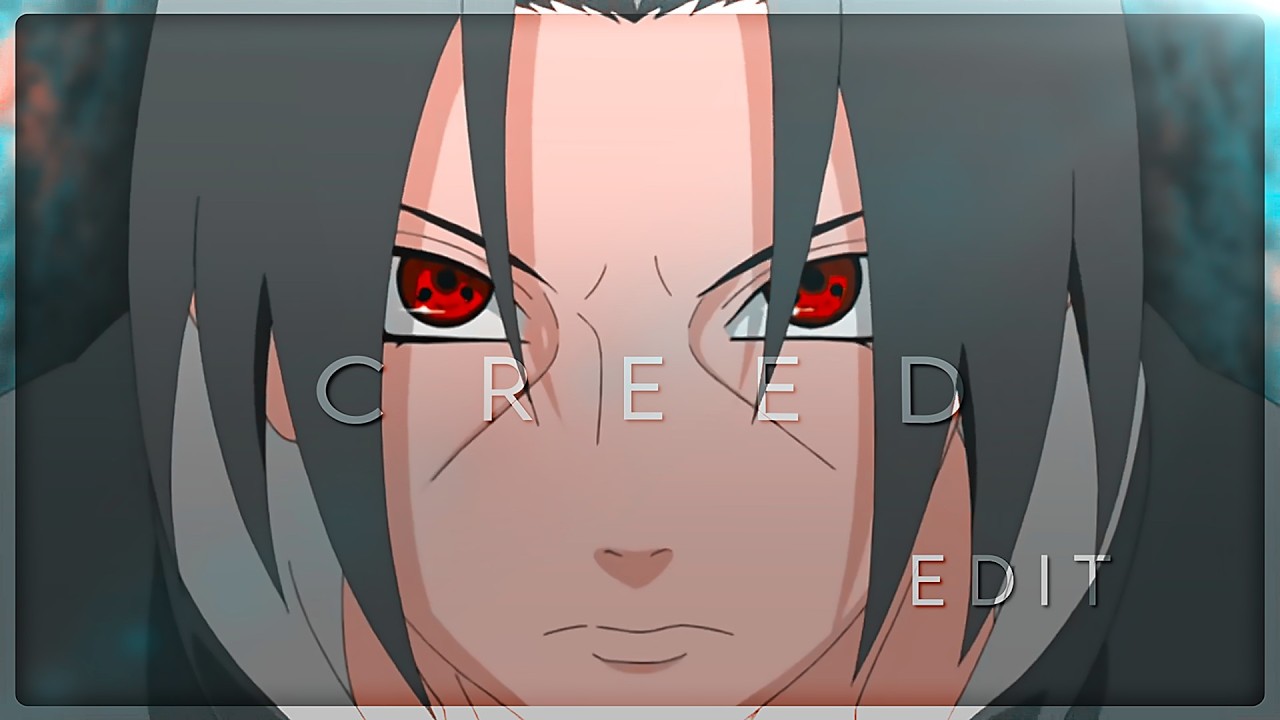 That ONE Creed Edit BUT it's Itachi Vs Sasuke!