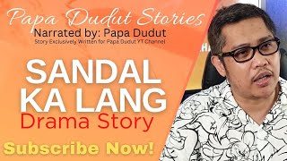 SANDAL KA LANG | ADELLE | PAPA DUDUT STORIES