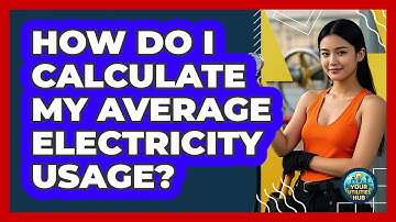 How Do I Calculate My Average Electricity Usage?