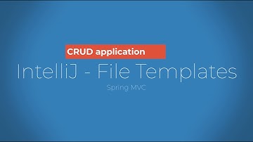 Spring MVC CRUD application creation using IntelliJ File Templates