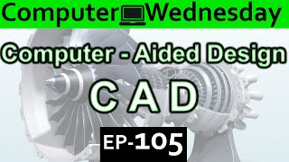 Computer Aided Design {CAD} Explained  {Computer Wednesday Ep105}