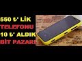 10 TL YE BİT PAZARINDAN AKILLI TELEFON ALDIK