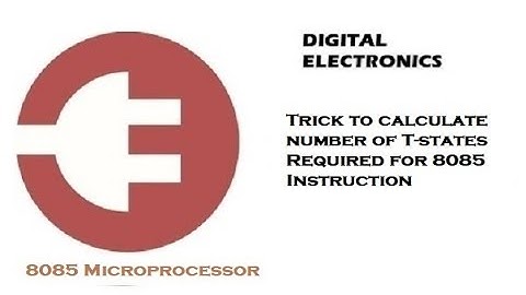 Trick to calculate number of T-states for 8085 Instruction