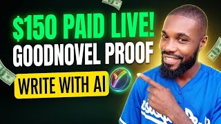 GoodNovel Payment Proof: How I Earned $150 USD Writing Webnovels with AI (Live Breakdown)