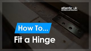 Atlantic UK: How to Fit a Hinge