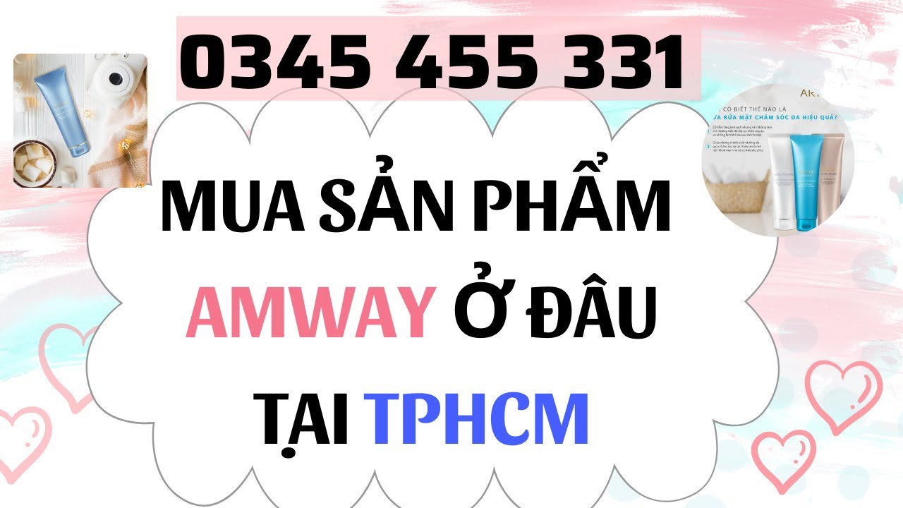 Cửa Hàng Bán Sản Phẩm Amway Tại TPHCM 0345455331