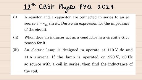 XII Physics A resistor and a capacitor are connected in series to an ac source v = vm sinωt.