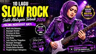 10 LAGU SEDIH SLOW ROCK MELAYU TERBAIK 💔 PALING MENYENTUH HATI & BIKIN NOSTALGIA