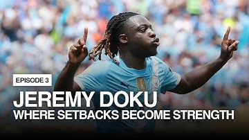 Jeremy Doku | Episode 3 | Where Setbacks Become Strength