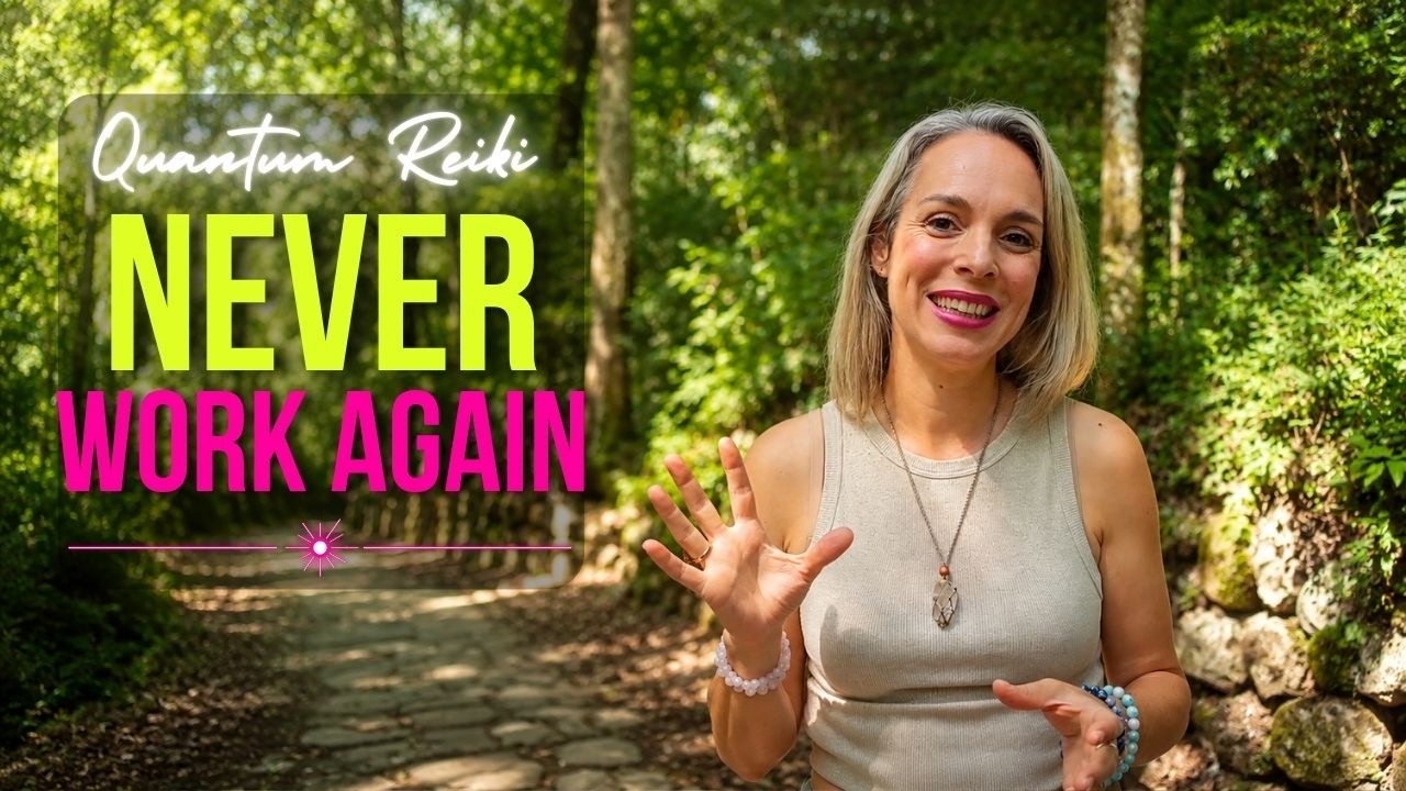 Never Work Again: Quantum Reiki for Freedom & Abundance