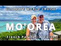 Mooreas majestic beauty  ultimate world cruise  ep31  bz travel