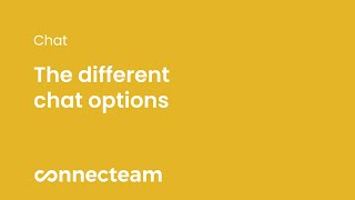 Connecteam | Chat | The different chat options