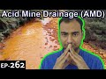 Acid Mine Drainage Explained {Science Thursday Ep262}