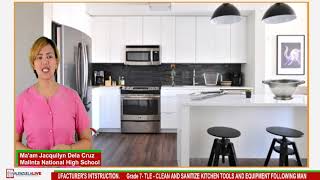 GRADE 7 TLE Q1   CLEAN AND SANITIZE KITCHEN TOOLS AND EQUIPMENT FOLLOWING MANUFACTURER'S INTSTRUCTIO