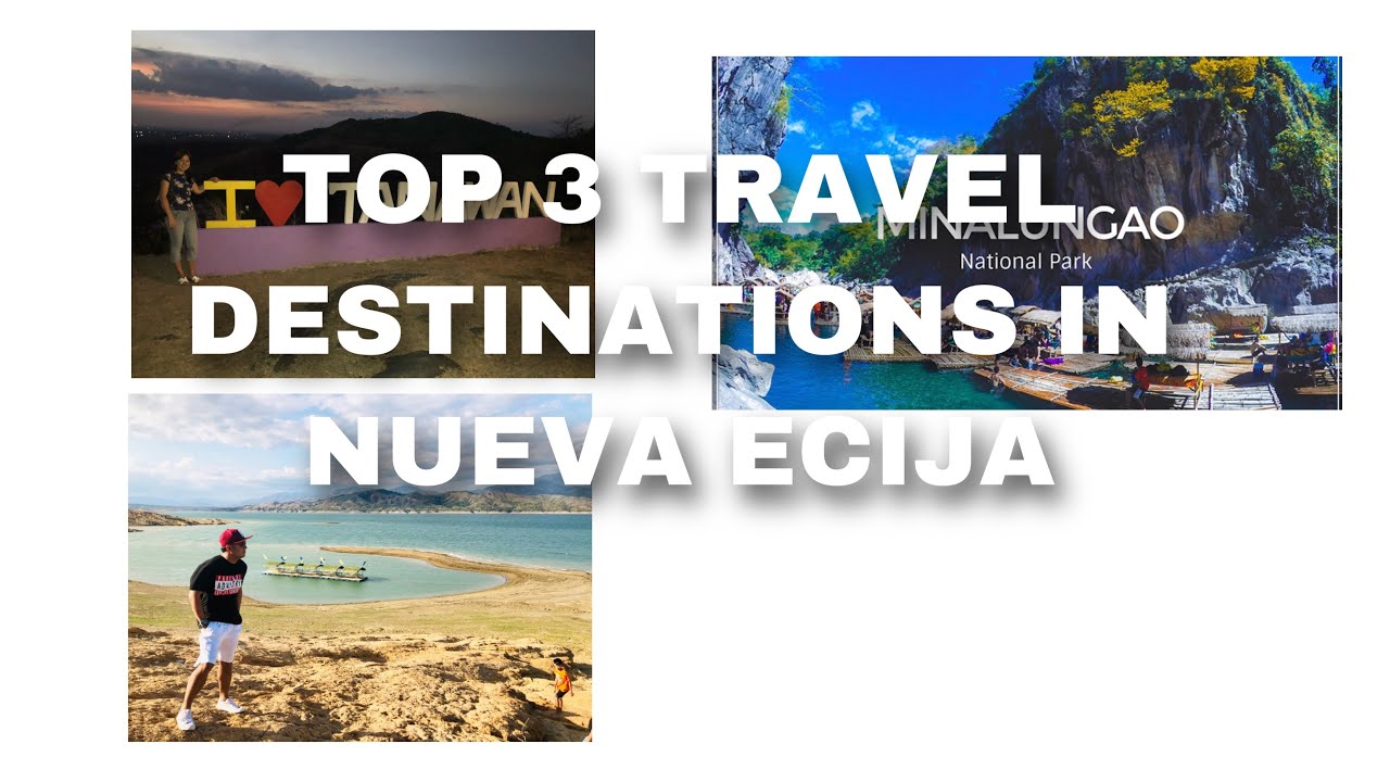 TOP 3 TRAVEL DESTINATIONS IN NUEVA ECIJA