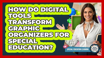 How Do Digital Tools Transform Graphic Organizers For Special Education?