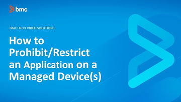 BMC Client Management (BCM): How to Prohibit/Restrict an Application on a Managed Device(s)