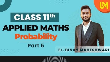 Class 11 Applied Maths|Probability|Exe 12.4|M.L Aggarwal|@binaymaheshwari2808