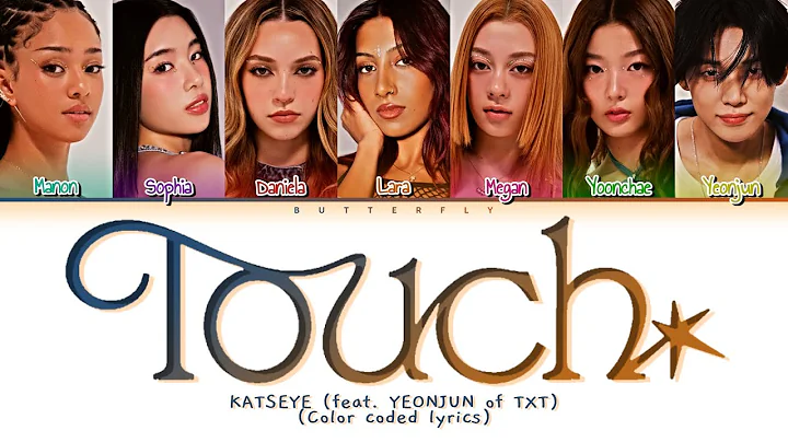 KATSEYE TOUCH (feat. YEONJUN of TXT) (Color coded lyrics)