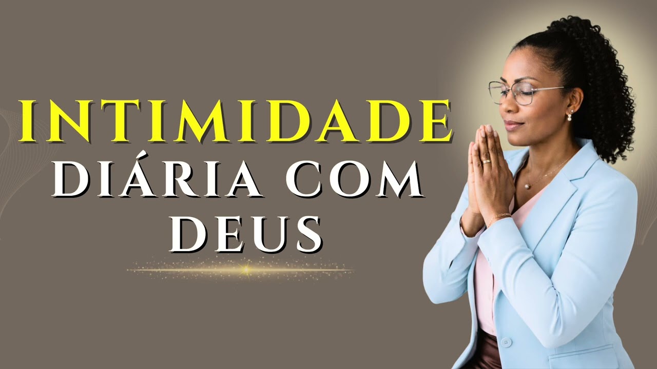 TRANSFORMADOR: Como Ter INTIMIDADE DIÁRIA COM DEUS e Parar de Buscá-Lo Só na Crise! ASSISTA AGORA