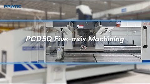 PRATIC CNC 5-Axis Vertical Machining Center---PCD5D
