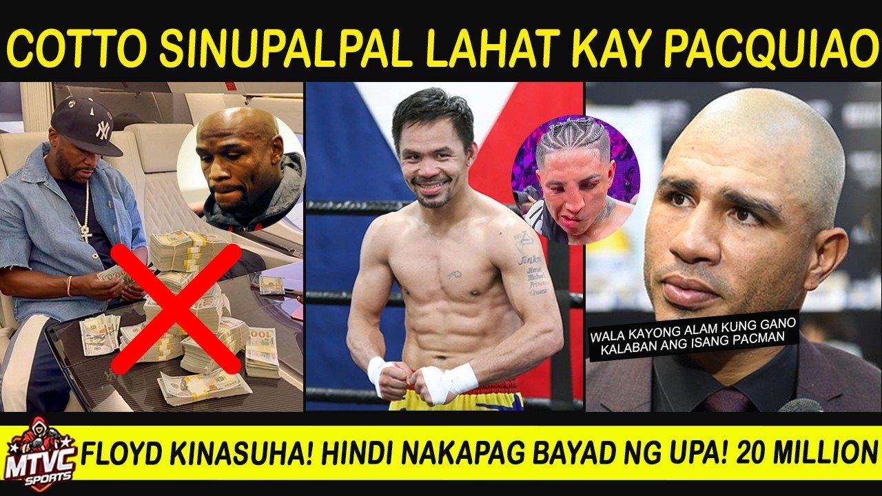 Cotto Sinupalpal nagmaliit Lakas ni PACQUIAO | FLOYD Kinasuhan! 20 Million Bukol