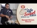 Chef Tune&#39;s Sweet Onion Sauce