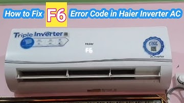 Haier inverter ac F6 Error code solution