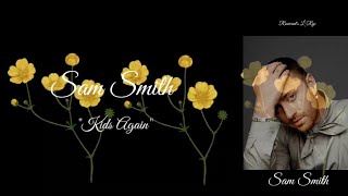 Sam Smith - Kids Again (Lyric)