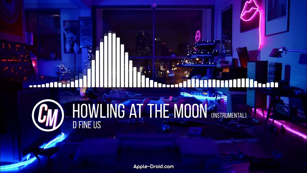 Howling At The Moon D Fine Us D Fine Us - Howling at the Moon (Instrumental) | No Copyright Music
