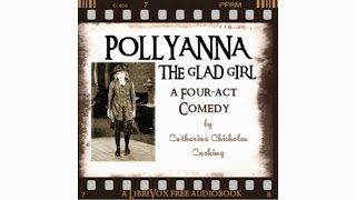Pollyanna, the Glad Girl: A Four-Act Comedy | Catherine Chisholm Cushing | Plays | English | 2/3