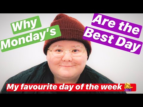 Why Monday's Are the Best Day Ever