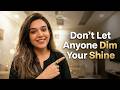 Don't Let Anyone Dim Your Shine. Motivational Advise For Ripple Tales Family! #1