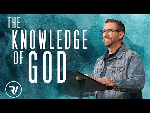 The Knowledge Of God Pt.I / Matt Holcomb / River Valley Church