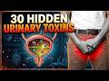 30 Hidden Urinary Toxins Destroying Your Urinary System