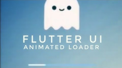 FLUTTER UI - Ghost Loader Animation