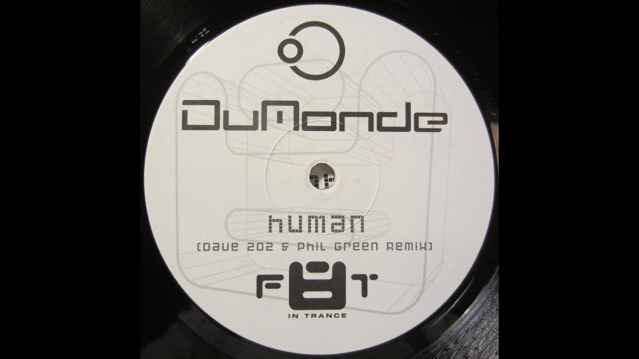 DuMonde - Human (Dave 202 & Phil Green Remix) 2003