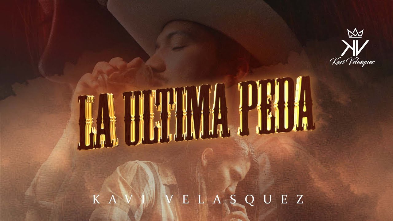 La Última Peda Kavi Velásquez (Video Oficial) YouTube