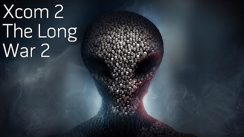 XCOM 2 Legend Long War 2 A2 - Part 28 God Giant (It goes wrong)