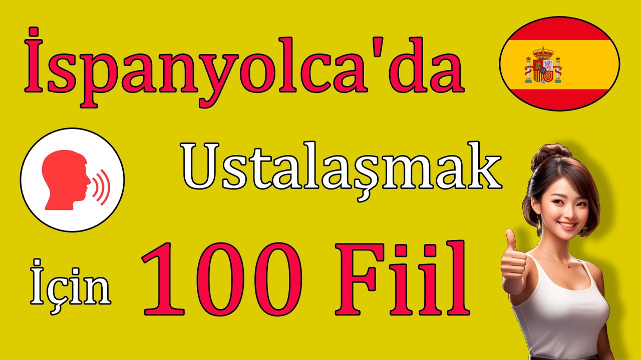 İspanyolca'da Ustalaşmak İçin 100 Fiil! | En Önemli İspanyolca Fiiller 🚀
