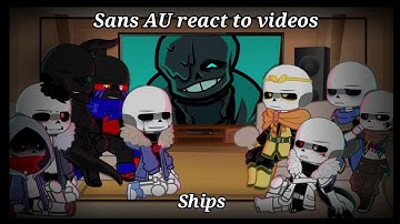 Sans AU react to videos • ⚠️ My AU, ships ⚠️ •
