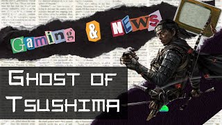 Gaming & News: Edición sabatina, completando misiones de Ghost of Tsushima.